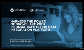 Webinar: Harness the Power of Snowflake with Informatica’s Cloud Data Integration Platform