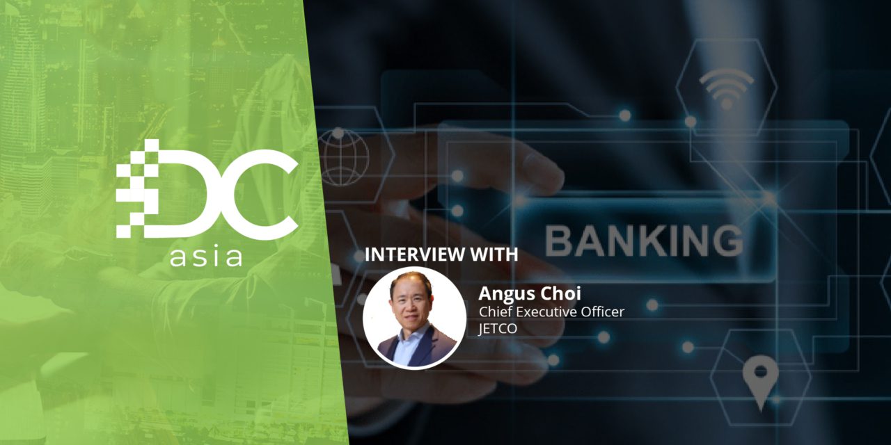 JETCO’s open banking initiatives set to transform HK FSI sector