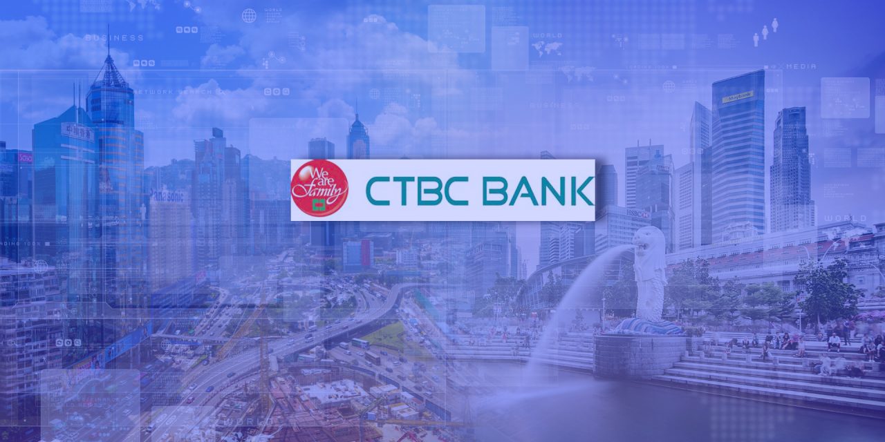 CTBC Bank digitalizes private banking operations in Hong Kong and Singapore
