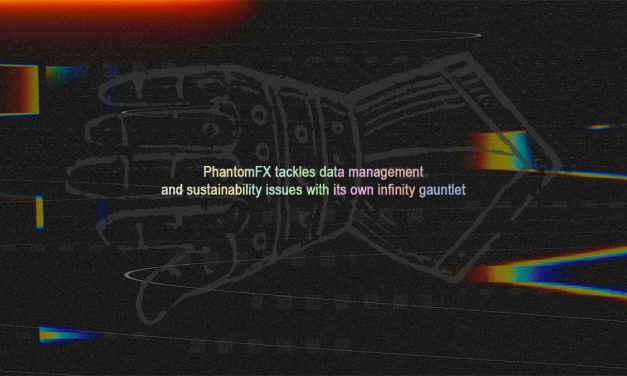 PhantomFX tackles data management and sustainability issues with its own infinity gauntlet