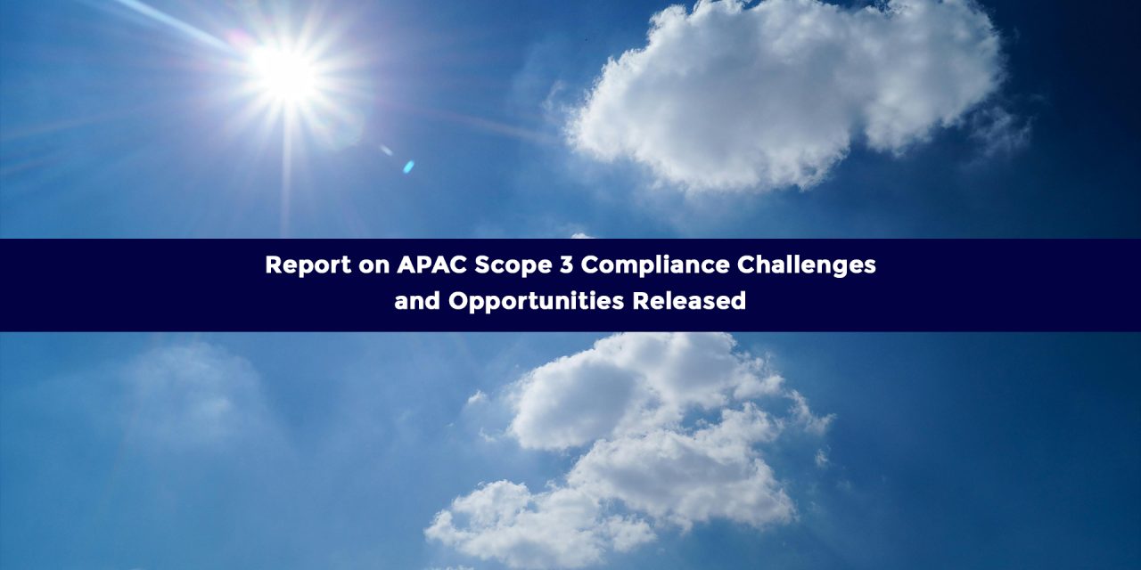 Report on APAC Scope 3 compliance challenges and opportunities released