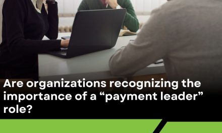 Are organizations recognizing the importance of a “payment leader” role?