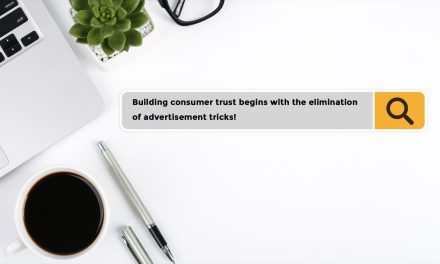 Building consumer trust begins with the elimination of advertisement tricks!