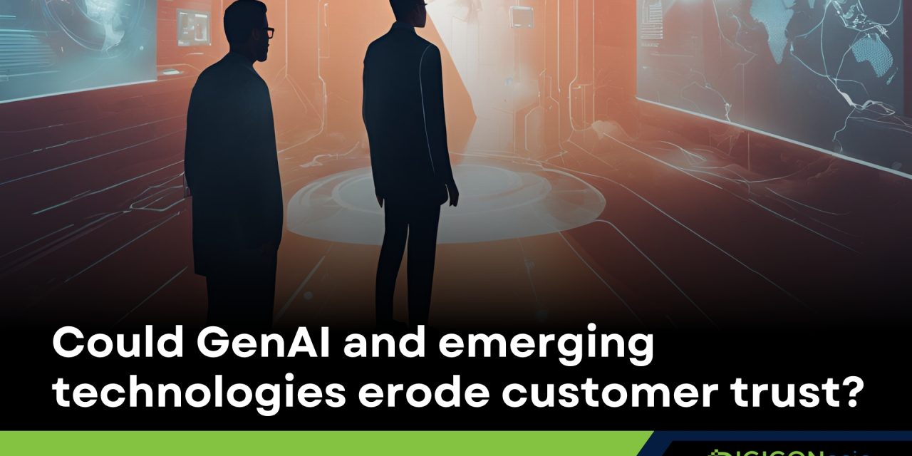 Could GenAI and emerging technologies erode customer trust?