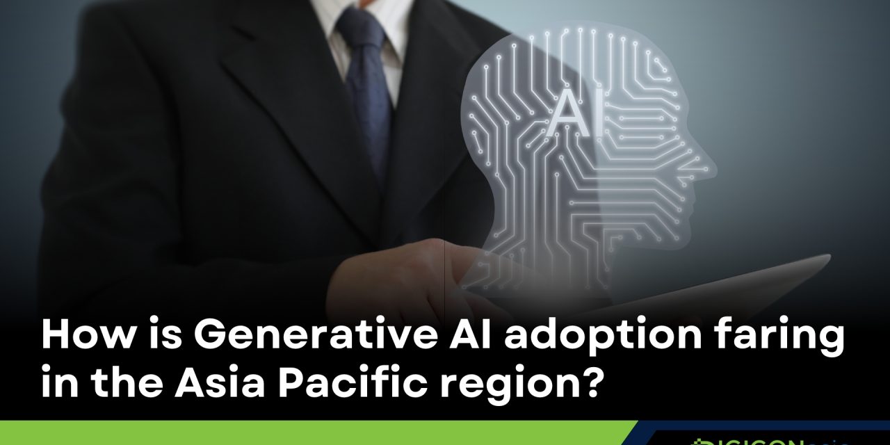 How is Generative AI adoption faring in the Asia Pacific region?