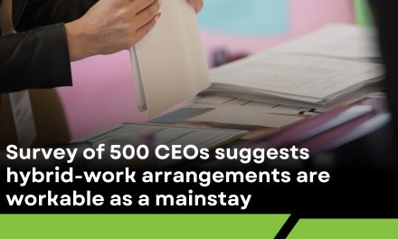 Survey of 500 CEOs suggests hybrid-work arrangements are workable as a mainstay