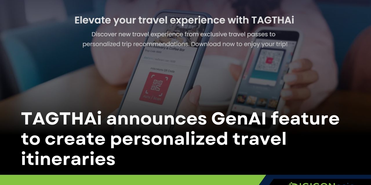 TAGTHAi announces GenAI feature to create personalized travel itineraries